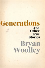 Generations and Other True Stories cover image