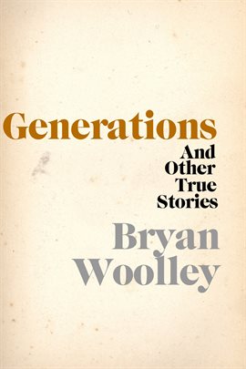 Cover image for Generations and Other True Stories