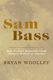 Sam Bass: a novel cover image