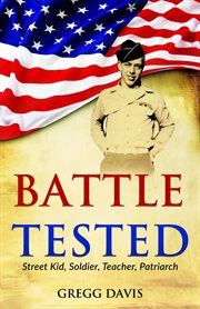 Battle tested. Street Kid, Soldier, Teacher, Patriarch cover image