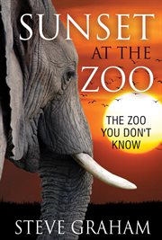 Sunset at the zoo : the zoo you don't know cover image
