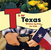 T is for Texas : written by kids for kids cover image