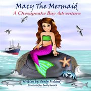 Macy the mermaid : a Chesapeake Bay adventure cover image