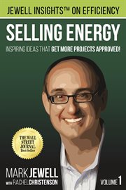 Selling energy : inspiring ideas that get more projects approved! cover image