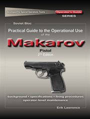 Practical guide to the operational use of the makarov pm pistol cover image