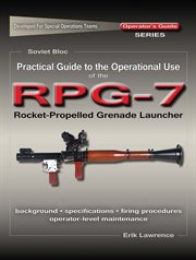 Practical guide to the operational use of the rpg-7 grenade launcher cover image
