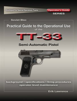 Cover image for Practical Guide to the Operational Use of the TT-33 Tokarev Pistol