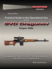 Practical guide to the operational use of the svd sniper rifle cover image