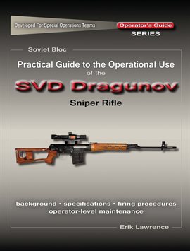 Cover image for Practical Guide to the Operational Use of the SVD Sniper Rifle