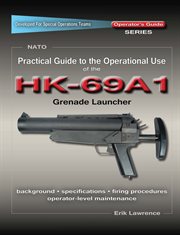 Practical guide to the operational use of the hk69a1 grenade launcher cover image