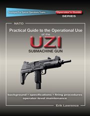 Practical guide to the operational use of the uzi submachine gun cover image