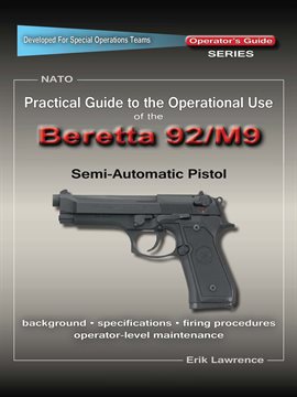 Cover image for Practical Guide to the Operational Use of the Beretta 92F/M9 Pistol