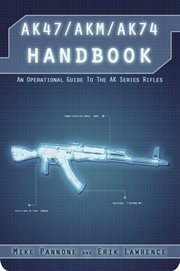Ak47/akm/ak74 handbook. An Operational Guide to the AK Series Rifles cover image