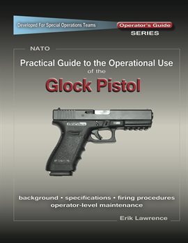 Cover image for Practical Guide to the Operational Use of the Glock
