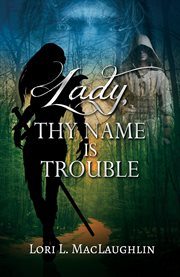 Lady, thy name is trouble cover image
