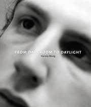From darkroom to daylight: interviews with photographers ; edited by Amy Brost and Edmund Carson cover image