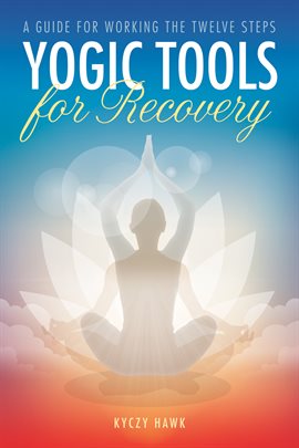 Cover image for Yogic Tools for Recovery