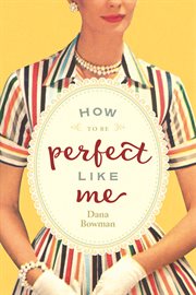 How to be perfect like me cover image