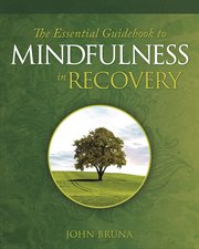 The essential guidebook to mindfulness in recovery cover image