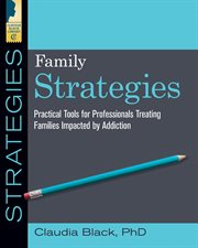 FAMILY STRATEGIES : practical tools for treating families impacted by addiction cover image
