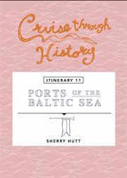 Cruise through history: ports of the baltic sea. Itinerary 11 cover image