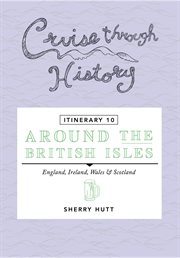 Cruise through history - itinerary 10 - around the british isles cover image