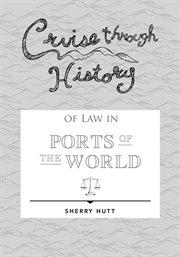 Cruise through history of law in ports of the world cover image