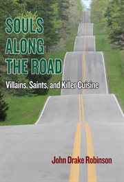 Souls along the road : villians, saints and killer cuisine cover image
