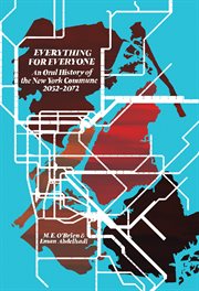 Everything for Everyone : An Oral History of the New York Commune, 2052-2072 cover image