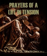 Prayers of a life in tension cover image