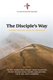 The disciple's way. Journeying With Jesus to Jerusalem cover image