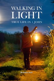 Walking in light. True Life in 1 John cover image