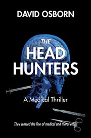 The head hunters. A Medical Thriller cover image