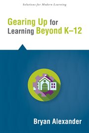 Gearing Up for Learning Beyond K-12 cover image