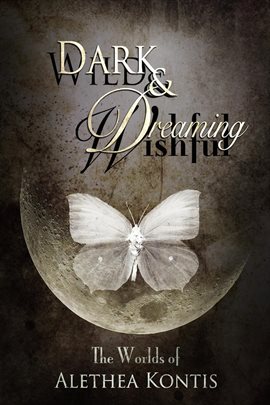 Cover image for Wild and Wishful, Dark and Dreaming