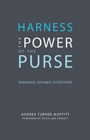 Harness The Power Of The Purse: Winning Women Investors cover image