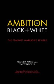 Ambition in black + white: the feminist narrative revised cover image