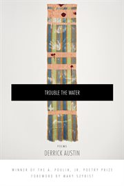 Trouble the water: poems cover image