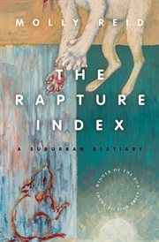 The rapture index : a suburban bestiary cover image
