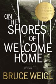 On the shores of welcome home : poems cover image