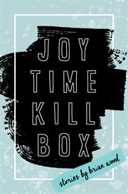 Joytime killbox : stories cover image
