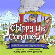 Chippy the conductor. Chippy's Amazing Dreams cover image