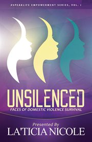 Unsilenced. Faces of Domestic Violence Survival cover image