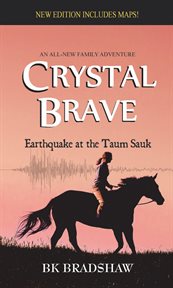 Crystal Brave : earthquake at the Taum Sauk cover image