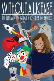 Without a license : the fantastic worlds of Keith R.A. Candido cover image