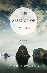 The absence of Evelyn : a novel cover image