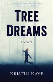 Tree dreams : a novel cover image