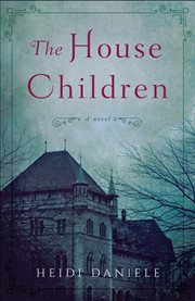 The House Children : A Novel cover image