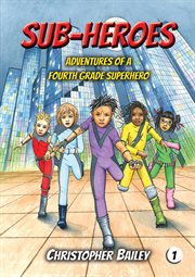 Adventures of a fourth grade superhero cover image
