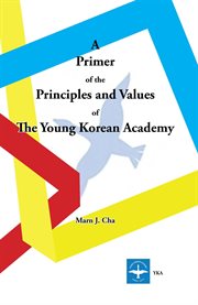 A primer of the principles and values of the young korean academy cover image